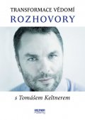 Keltner Tomáš: Transformace vědomí - Rozhovory s Tomášem Keltnerem