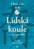 Lee Chiao: Lidská koule a jiné povídky