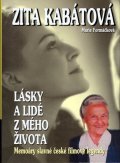 Formáčková Marie: Zita Kabátová - Lásky a lidé z mého živo