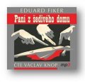 Fiker Eduard: Paní z šedivého domu - CDmp3 (Čte Václav Knop)
