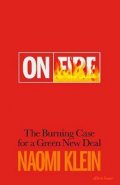 Kleinová Naomi: On Fire : The Burning Case for a Green New Deal