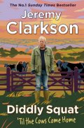 Clarkson Jeremy: Diddly Squat: Til The Cows Come Home