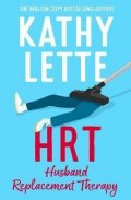 Letteová Kathy: HRT: Husband Replacement Therapy: The hilarious and heartbreaking novel fro