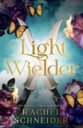 Schneider Rachel: Light Wielder