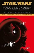 Stackpole Michael A.: Star Wars X-Wings Series : Rogue Squadron