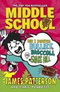 Patterson James: Middle School - How I Survived Bullies, Broccoli, and Snake Hill