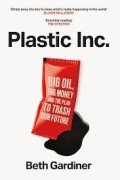 Beth Gardiner: Plastic Inc