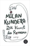 Kundera Milan: Die Kunst des Romans: Essays
