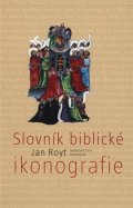 Royt Jan: Slovník biblické ikonografie