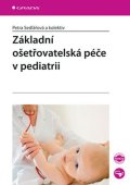 Sedlářová Petra: Základní ošetřovatelská péče v pediatrii