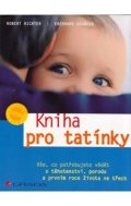 Richter Robert: Kniha pro tatínky - Vše, co potřebujete vědět o těhotenství...