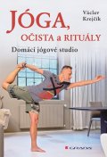 Krejčík Václav: Jóga, očista a rituály - Domácí jógové studio