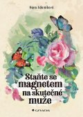 Adamíková Hana: Staňte se magnetem na skutečné muže