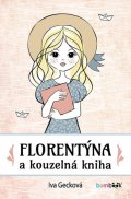 Gecková Iva: Florentýna a kouzelná kniha