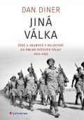 Diner Dan: Jiná válka - Židé a Arabové v Palestině za druhé světové války 1935-1945