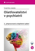 Petr Tomáš a kolektiv: Ošetřovatelství v psychiatrii