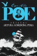 Poe Edgar Allan: Příběhy Artura Gordona Pyma