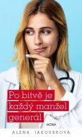 Jakoubková Alena: Po bitvě je každý manžel generál