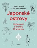 Vostrá Denisa: Japonské ostrovy - Zajímavosti a přízraky 47 prefektur