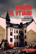 Svoboda Pavel: Vražda ve výtahu