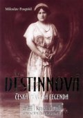 Pospíšil Miloslav: Ema Destinnová - Česká pěvecká legenda