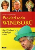 Grunewaldová Ulrike: Prokletí rodu Windsorů - Britská královská rodina bojuje o lásku