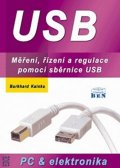 Kainka Burkhard: USB - měření, řízení a regulace pomocí sběrnice USB