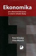 Klínský Petr: Ekonomika pro ekonomická lycea