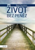 Sundeen Mark: Život bez peněz