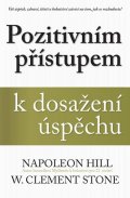 Hill Napoleon: Pozitivním přístupem k dosažení úspěchu