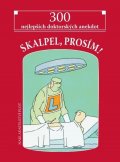 neuveden: Skalpel, prosím! - 300 nejlepších doktorských anekdot