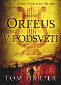 Harper Tom: Orfeus v podsvětí
