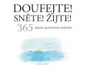 Exleyová Helen: Doufejte! Sněte! Žijte! - 365 úžasně pozitivních myšlenek