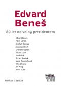 kolektiv autorů: Edvard Beneš - 80 let od volby prezidentem