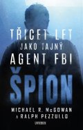 Pezzullo Ralph: Špion: Třicet let jako tajný agent FBI