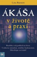 Barnett Lisa: Ákáša v životě a praxi