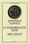 Flavius Josephus: O starobylosti židů / Můj život