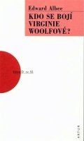 Albee Edward: Kdo se bojí Virginie Woolfové