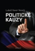 Veselý Luboš Xaver: Politické kauzy