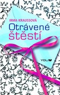 Kraussová Irma: Otrávené štěstí