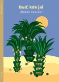 Smolen Štěpán: Buď, kde jsi