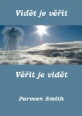 Smith Parveen: Vidět je věřit, věřit je vidět