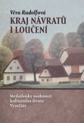 Rudolfová Věra: Kraj návratů i loučení - Medailonky osobností kulturního života Vysočiny