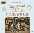 Flagg Fannie: Smažená zelená rajčata ve Whistle Stop Cafe - CDmp3 (Čte Martina Hudečková)