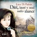 Di Fulvio Luca: Dítě, které v noci našlo slunce - audioknihovna