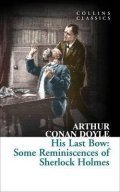 Doyle Arthur Conan: His Last Bow : Some Reminiscences of She