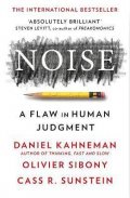 Kahneman Daniel: Noise: A Flaw in Human Judgment