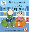 Childová Lauren: Charlie and Lola: But Excuse Me That is My Book
