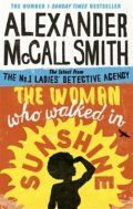 McCall Smith Alexander: The Woman Who Walked in Sunshine
