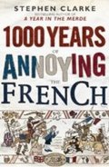 Clarke Stephen: 1000 Years of Annoying French